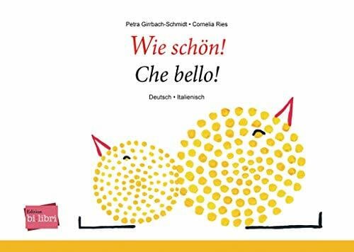 Ries, Cornelia Wie schön! (Deutsch-Italienisch): Zweisprachiges Kinderbuch