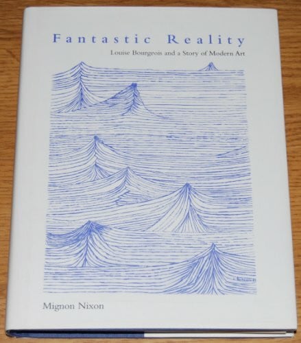 Bourgeois, Louise Fantastic Reality: Louise Bourgeois And A Story Of Modern Art (October Books)