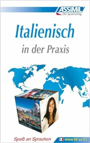 Assimil GmbH ASSiMiL Italienisch in der Praxis: Fortgeschrittenenkurs für Deutschsprechende - Lehrbuch (Niveau B2-C1) (Perfezionamenti)