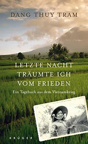 Gabriele Herbst Letzte Nacht träumte ich vom Frieden: Ein Tagebuch aus dem Vietnamkrieg