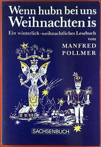 Bullert, Elke Wenn hubn bei uns Weihnachten is: Ein winterlich-weihnachtliches Lese- und Vortragsbuch
