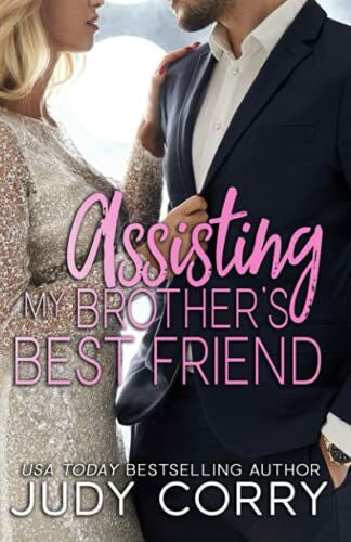 Corry, Judy Assisting My Brother's Best Friend: Sweet Romance (Rich and Famous Romance)