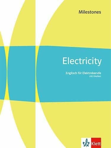 Electricity Milestones. Englisch für Elektroberufe: Schulbuch mit Medien (Technical Milestones)