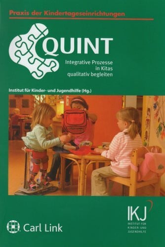 Institut f. Kinder- u. Jugendhilfe GmbH Quint: Integrative Prozesse in Kitas qualitativ begleiten: Integrative Prozesse in Kitas qualitativ begleiten. Hrsg. v. Institut für Kinder- und Jugendhilfe (IKJ), Mainz