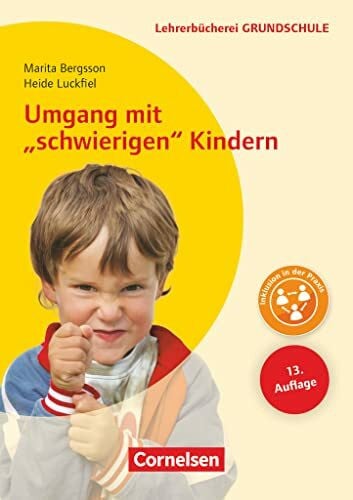 Bergsson, Marita Lehrerbücherei Grundschule: Umgang mit 'schwierigen' Kindern (13. Auflage) - Auffälliges Verhalten - Förderpläne - Handlungskonzepte - Buch