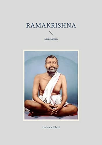 Ebert, Gabriele Ramakrishna: Sein Leben (Ramakrishna und seine Schüler)