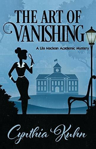 Kuhn, Cynthia The Art of Vanishing (A Lila Maclean Academic Mystery, Band 2)