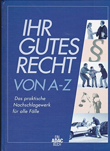 Bernhard Peter und Guido [Red.] Huß Ihr Gutes Recht von A - Z