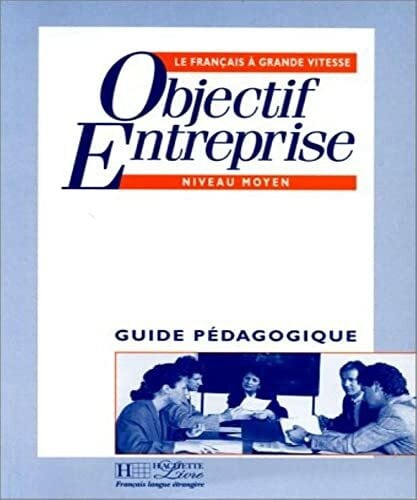 Bruchet Objectif Entreprise: Guide Pedagogique