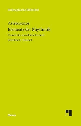 Detel, Wolfgang Elemente der Rhythmik: Theorie der musikalischen Zeit. Zweisprachige Ausgabe (Philosophische Bibliothek)