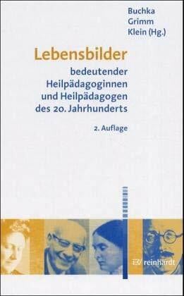 Dederich, Markus Lebensbilder bedeutender Heilpädagoginnen und Heilpädagogen des 20. Jahrhunderts