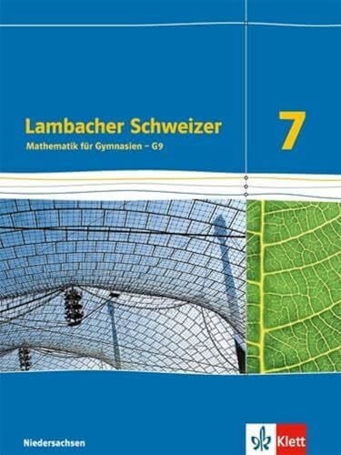 Lambacher Schweizer Mathematik 7 - G9. Ausgabe Niedersachsen: Schulbuch Klasse 7 (Lambacher Schweizer. Ausgabe für Niedersachsen ab 2015)