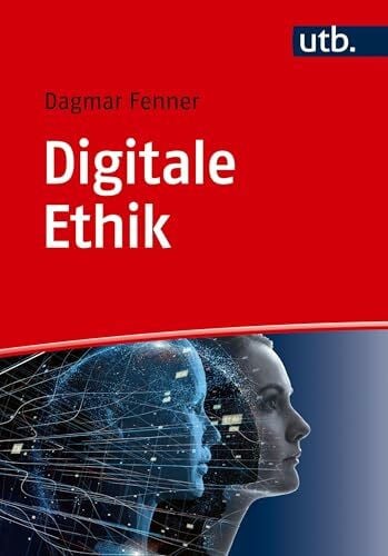 Dagmar Fenner Digitale Ethik: Eine Einführung