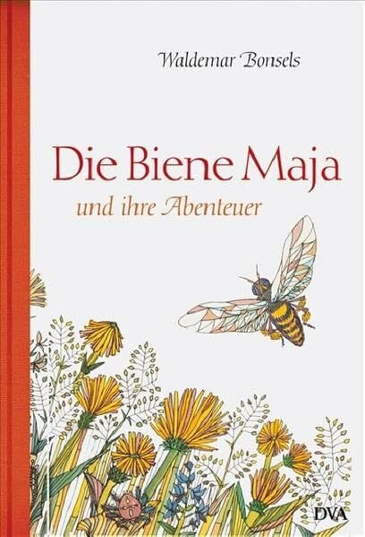 Bonsels, Waldemar Die Biene Maja und ihre Abenteuer: Neuausgabe