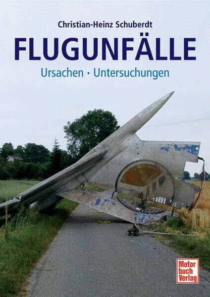 Schuberdt, Christian-Heinz Flugunfälle: Ursachen - Untersuchungen