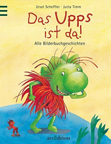 Timm, Jutta Das Upps ist da!: Alle Bilderbuchgeschichten
