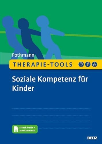 Pothmann, Marion Therapie-Tools Soziale Kompetenz für Kinder: Mit E-Book inside und Arbeitsmaterial (Beltz Therapie-Tools)