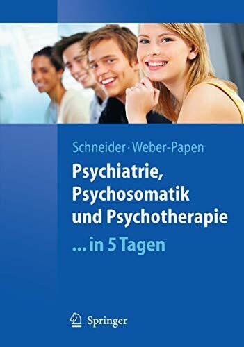 Weber, Sabrina Psychiatrie, Psychosomatik und Psychotherapie ...in 5 Tagen (Springer-Lehrbuch)