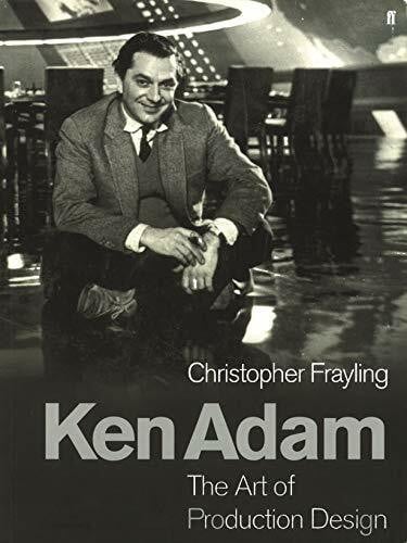 Frayling, Christopher Ken Adam and the Art of Production Design