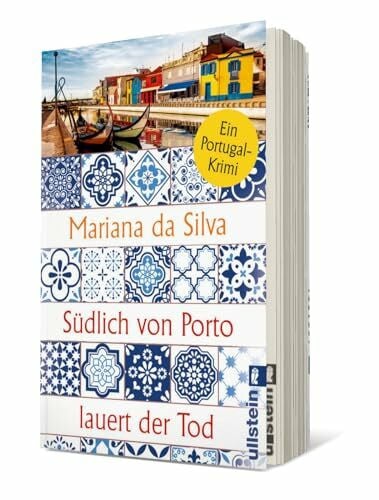 da Silva, Mariana Südlich von Porto lauert der Tod: Ein Portugal-Krimi | Spannende Urlaubslektüre, die Portugal-Fans an den Atlantik entführt – portugiesisches Flair trifft deutsche Zurückhaltung