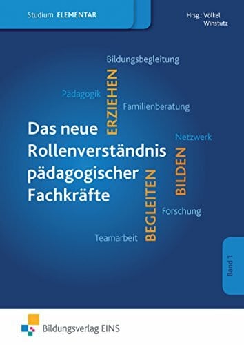Christiane Ehmann Das berufliche Selbstverständnis pädagogischer Fachkräfte: Studium im Elementarbereich Schülerband (Studium im Elementarbereich: Für Studiengänge in der Frühpädagogik und im Elementarbereich)