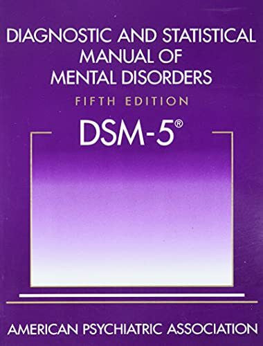 American Psychiatric Association DSM-5: Diagnostic And Statistical Manual Of Mental Disorders