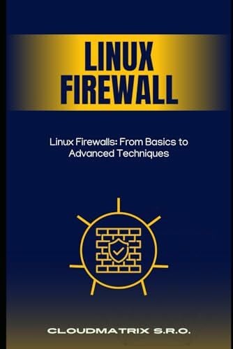 s.r.o., CloudMatrix Linux Firewalls: From Basics to Advanced Techniques