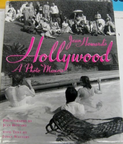 Howard, Jean Jean Howard's Hollywood: A Photo Memoir