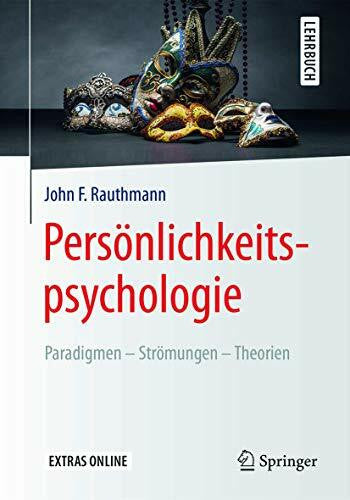 Rauthmann, John F. Persönlichkeitspsychologie: Paradigmen – Strömungen – Theorien (Springer-Lehrbuch)
