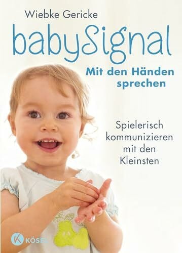 May, Monica babySignal – Mit den Händen sprechen: Spielerisch kommunizieren mit den Kleinsten - Der Klassiker in erweiterter Neuausgabe