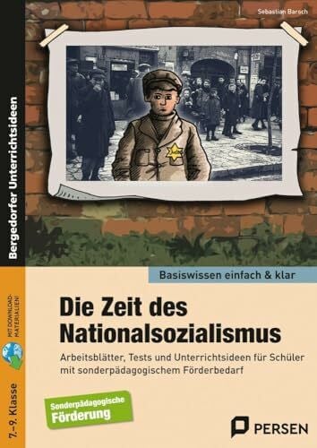 Barsch, Sebastian Die Zeit des Nationalsozialismus - einfach & klar: Arbeitsblätter, Tests und Unterrichtsideen für Schüler mit sonderpädagogischem Förderbedarf (7. bis 9. Klasse) (Basiswissen einfach & klar)