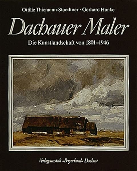 Kiermeier, Klaus Dachauer Maler: Die Kunstlandschaft von 1801 bis 1946
