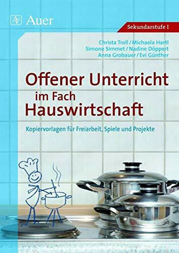 Engelhardt/Simmet/Troll, Lohmann/Wagner/Günther/ Offener Unterricht im Fach Hauswirtschaft, Band 2: Kopiervorlagen für Freiarbeit, Spiele, Lernzirkel (5. bis 10. Klasse)
