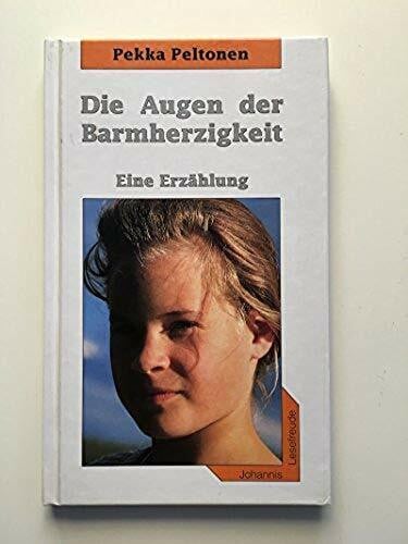 Peltonen, Pekka Die Augen der Barmherzigkeit. Eine Erzählung
