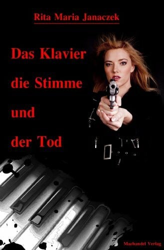 Janaczek, Rita M Das Klavier, die Stimme und der Tod