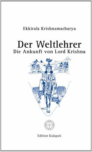 Kumar, K Parvathi Der Weltlehrer: Die Ankunft von Lord Krishna