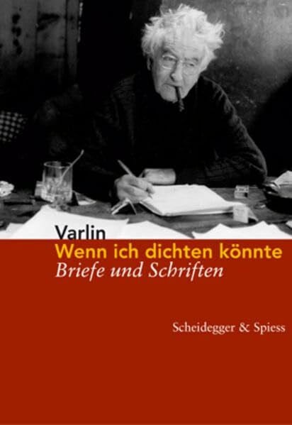 Varlin Wenn ich dichten könnte: Briefe und Schriften