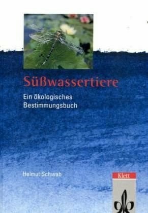 Hannelore Gloger Süßwassertiere: Ein ökologisches Bestimmungsbuch