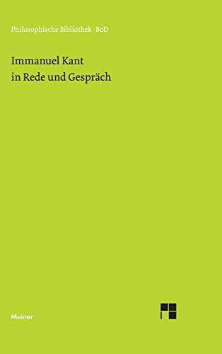 Kant, Immanuel Philosophische Bibliothek, Bd.329, Immanuel Kant in Rede und Gespräch.