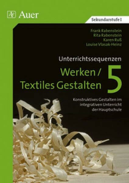 Vlasak-Heinz Unterrichtssequenzen Werken / Textiles Gestalten, 5. Jahrgangsstufe: Komplette Stunden mit Kopiervorlagen (5. Klasse)