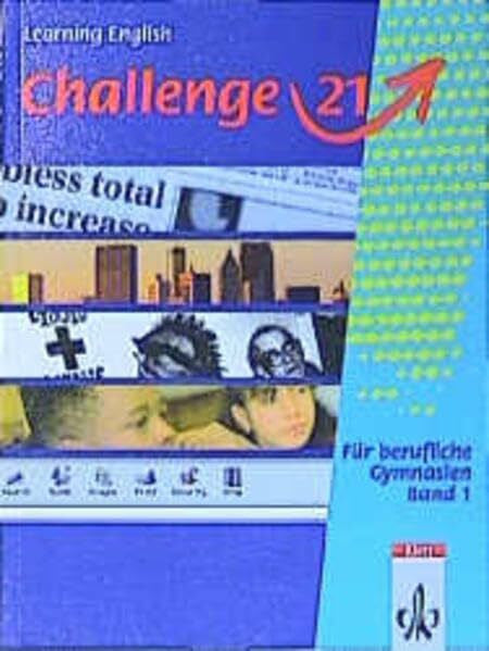 Fischer, Hermann Challenge 21. Englisch für berufliche Gymnasien: Challenge 21, Bd.1, Schülerbuch Klasse 11