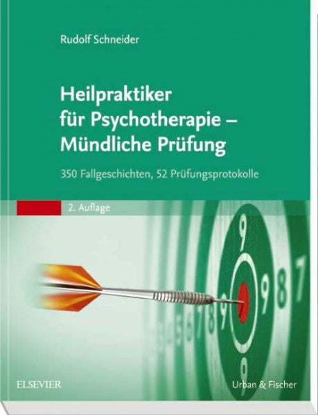 Schneider, Rudolf Heilpraktiker für Psychotherapie - Mündliche Prüfung: 350 Fallgeschichten, 52 Prüfungsprotokolle