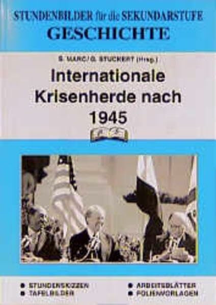 Stuckert, G Geschichte / Stundenbilder für die Unterrichtspraxis: Geschichte, Internationale Krisenherde nach 1945
