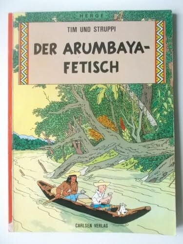 Herge Tim und Struppi, Carlsen Comics, Bd.18, Der Arumbaya-Fetisch