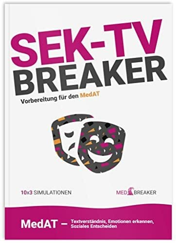 Altendorfer  BSc, Alexander MedAT 624 SEK-TV-Fragen, Emotionen erkennen, regulieren, soziales Entscheiden, Textverständnis |: SEK-TV-Breaker | MedAT 2025 / 2026, ... (MEDBREAKER | MedAT-Bücher-Vorbereitung)