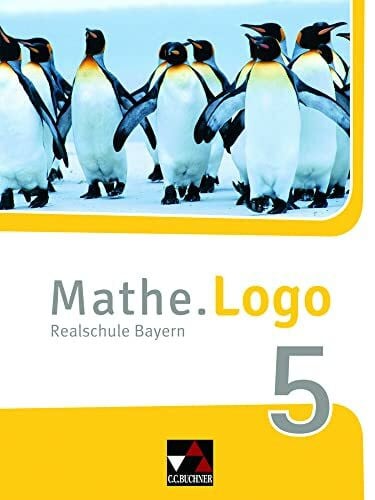 Weixler, Simon Mathe.Logo – Bayern / Mathe.Logo Bayern 5: Realschule Bayern (Mathe.Logo – Bayern: Realschule Bayern)