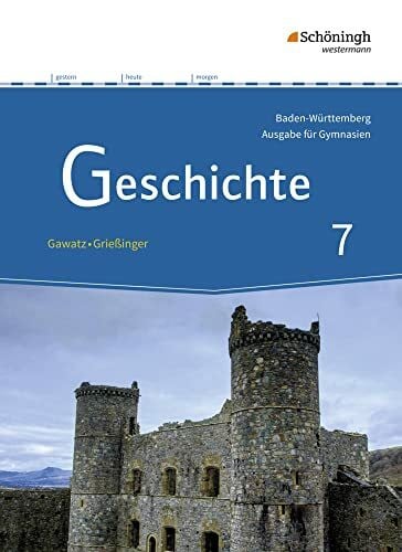 Mayer, Jochen Geschichte - Ausgabe für Gymnasien in Baden-Württemberg: Schulbuch 7 (Geschichte: Ausgabe 2016 für Gymnasien in Baden-Württemberg)