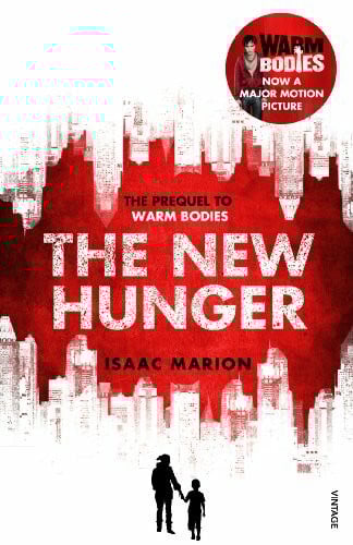 Marion, Isaac The New Hunger (The Warm Bodies Series): The Prequel to Warm Bodies