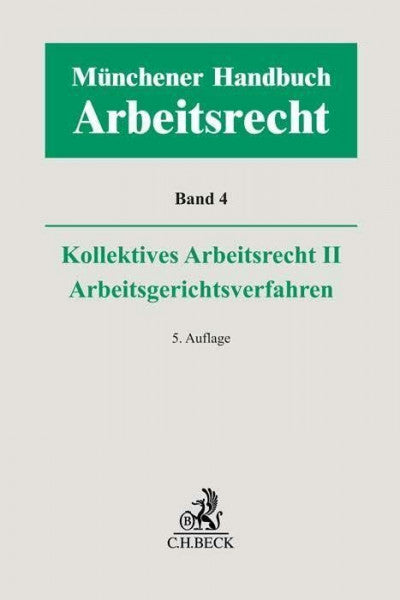 Reichold, Hermann Münchener Handbuch zum Arbeitsrecht Bd. 4: Kollektives Arbeitsrecht II, Arbeitsgerichtsverfahren
