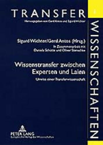 Antos, Gerd Wissenstransfer zwischen Experten und Laien: Umriss einer Transferwissenschaft (Transferwissenschaften, Band 1)